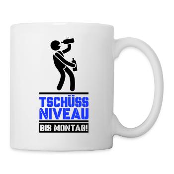 tschüss niveau bis montag - Tasse - Weiß - Rechts
