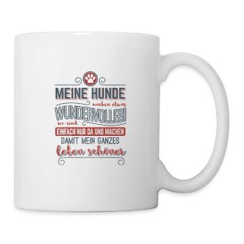 Hundeliebe > Meine Hunde machen mein Leben schöner - Tasse - Weiß - Rechts