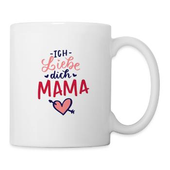 Ich liebe dich Mama Sprüche - Tasse - Weiß - Rechts