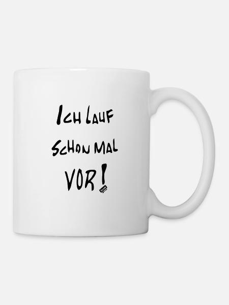 Lauf schon mal vor - Tasse - Weiß