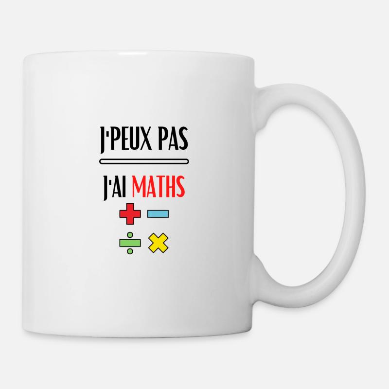 j'peux pas j'ai maths / pour les prof de maths - Mug blanc - blanc