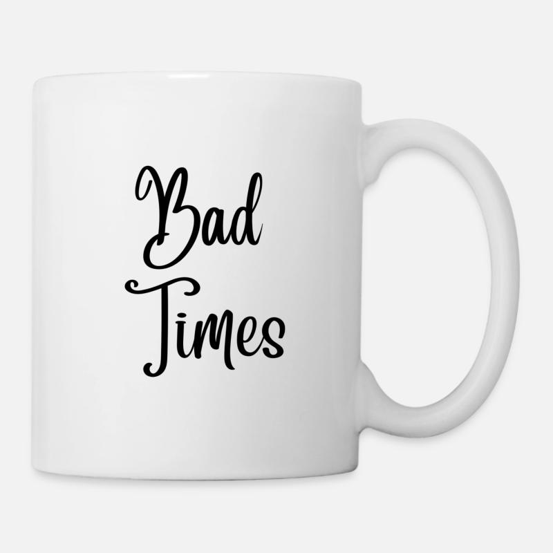 Bad Times - Mug - white