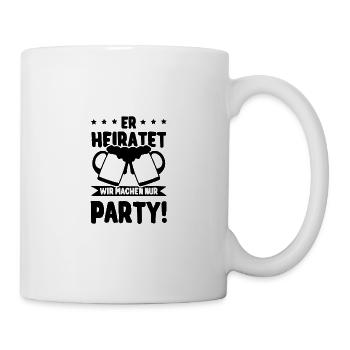 Er Heiratet Wir machen Party - Tasse - Weiß - Rechts