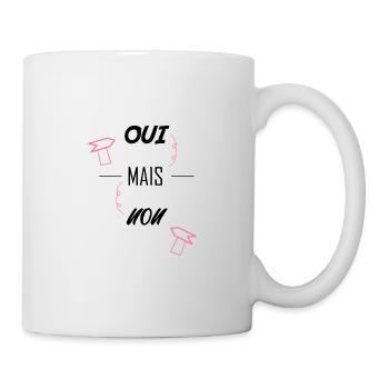 OUI MAIS NON - Mug blanc - blanc - Droite