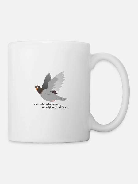 Taube Scheiß Auf Alles - Tasse - Weiß