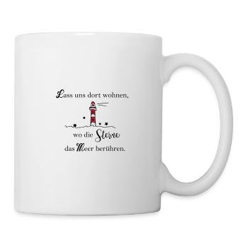 Lass uns dort wohnen, wo die Sterne das Meer ... - Tasse - Weiß - Rechts