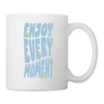 Enjoy Every Moment - Tasse - Weiß - Rechts