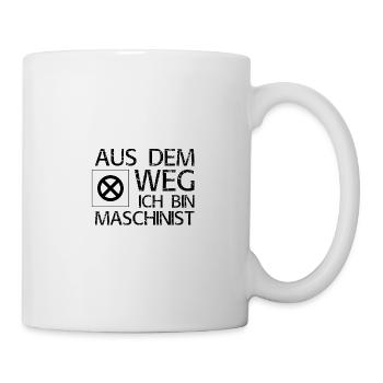 Aus dem Weg ich bin Maschinist ONE - Tasse - Weiß - Rechts