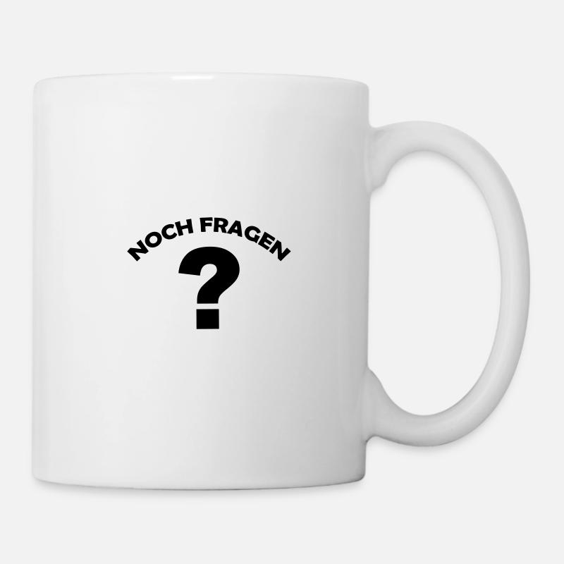 noch fragen - Tasse - Weiß