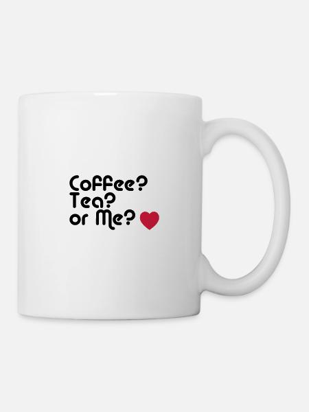 coffee tea or me - Mug - white