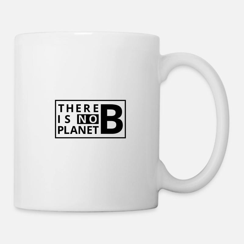 There is no Planet B - Tasse - Weiß