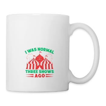 I Was Normal 3 Shows Ago Circus Performer Gifts - Mug - white - Right