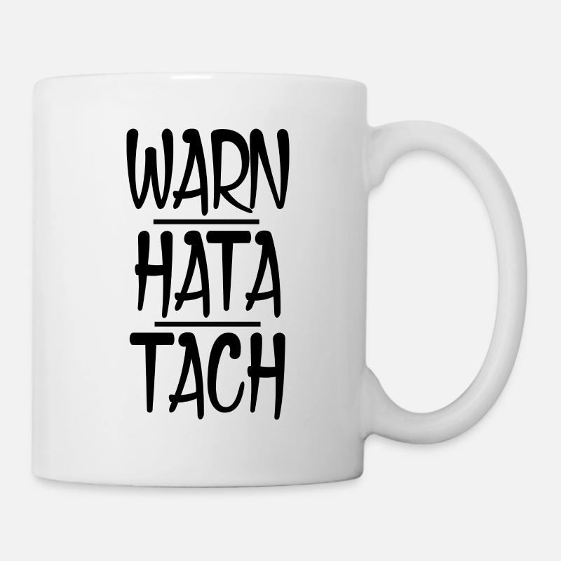WARN HATA TACH - Umgangssprache [black] - Tasse - Weiß