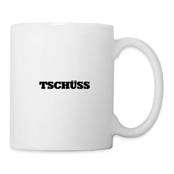 Tschüss! - Tasse - Weiß - Rechts