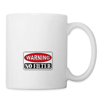 Warning - no filter - Tasse - Weiß - Rechts