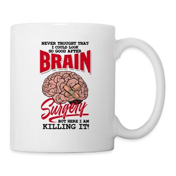 So Gutaussehend nach Gehirn Operation Tumor Spruch - Tasse - Weiß - Rechts
