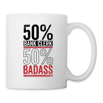 50% Bank Clerk 50% Badass Finance Bookkeeper Cashi - Tasse - Weiß - Rechts