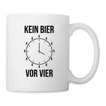 Lustiger Spruch - Kein Bier vor Vier - Tasse - Weiß - Rechts