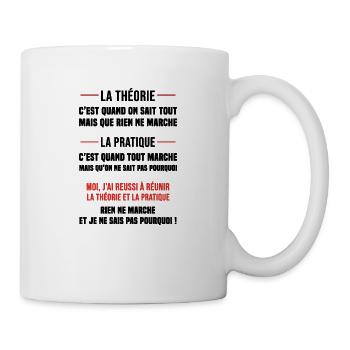 la théorie c est quand on sait tout cadeau humour - Mug blanc - blanc - Droite
