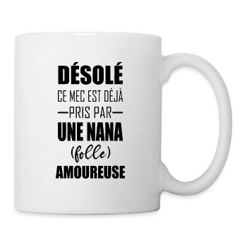 Désolé ce mec est déjà pris pas une nana folle - Mug blanc - blanc - Droite