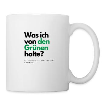 Motto - Was ich von den Grünen halte ? - Tasse - Weiß - Rechts