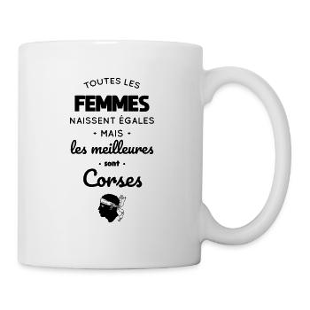 Femmes naissent égales les meilleures sont Corses - Mug blanc - blanc - Droite