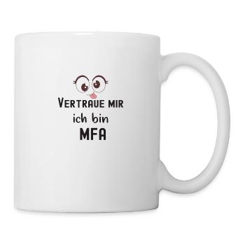 Vertraue mir ich bin MFA - Tasse - Weiß - Rechts