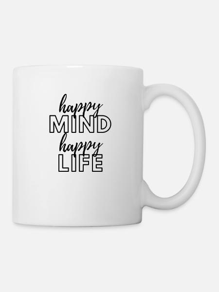 Happy mind happy life - Tasse - Weiß