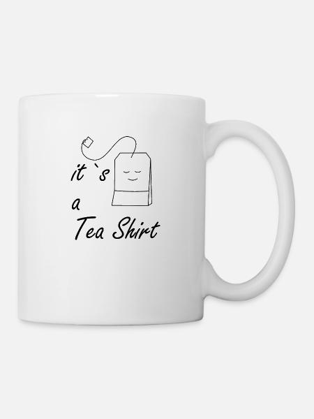 Its a Tea Shirt - Tasse - Weiß