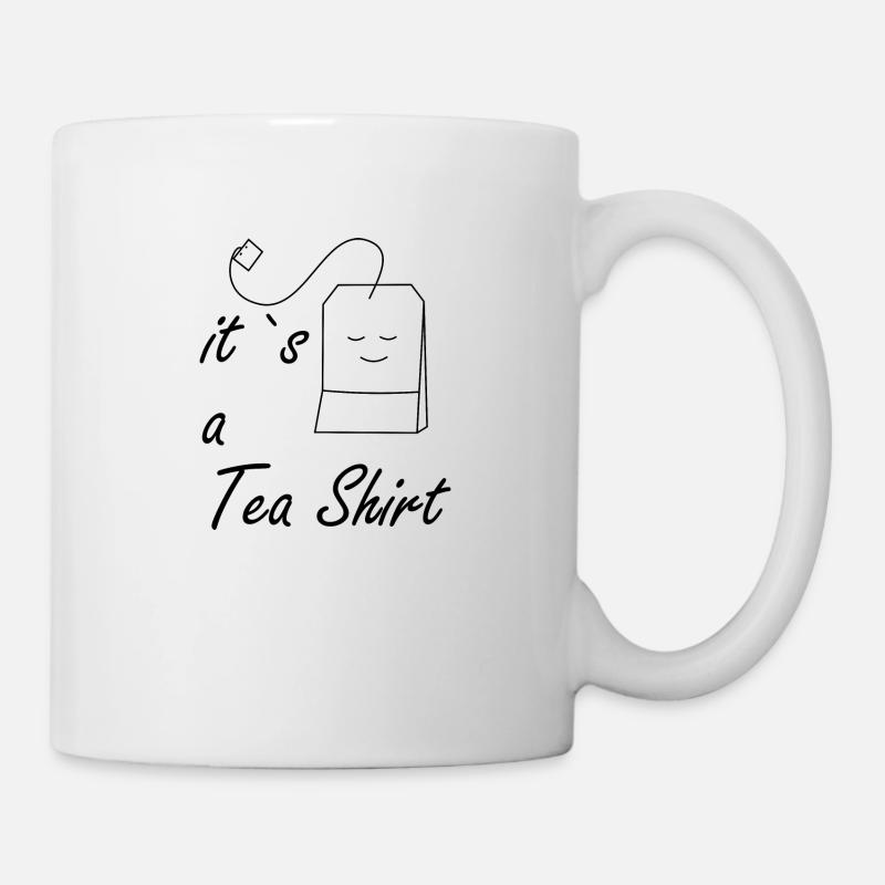 Its a Tea Shirt - Tasse - Weiß