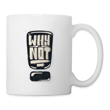Why Not Ausrufezeichen - Tasse - Weiß - Rechts
