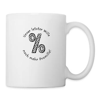 Unser letzter Wille, noch mehr Promille! - Tasse - Weiß - Rechts