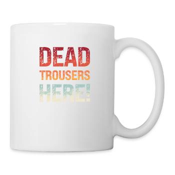 Denglisch Tote Hose Hier Dead Trousers Here Spruch - Tasse - Weiß - Rechts
