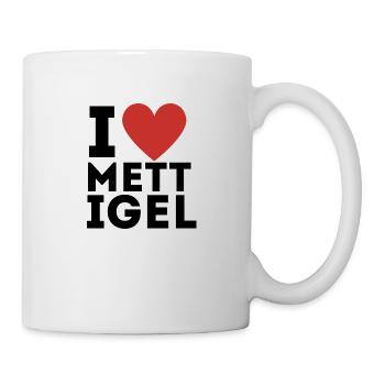 I Love Mettigel Mettbrötchen Fleisch Geschenkidee - Tasse - Weiß - Rechts