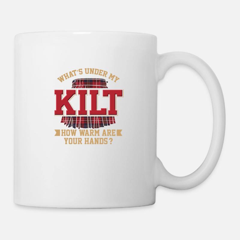 What's Under My Kilt How Warm Are Your Hands - Tasse - Weiß