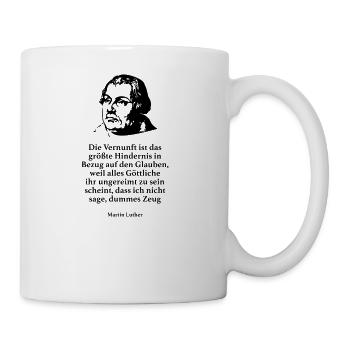 Luther: Die Vernunft ist das größte Hindernis in - Tasse - Weiß - Rechts