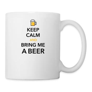 Keep calm bring me a Beer Biergarten durstig Grill - Tasse - Weiß - Rechts