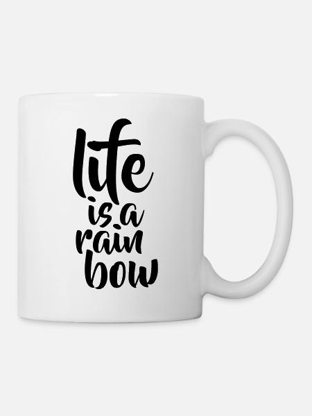 life is a rainbow - Tasse - Weiß
