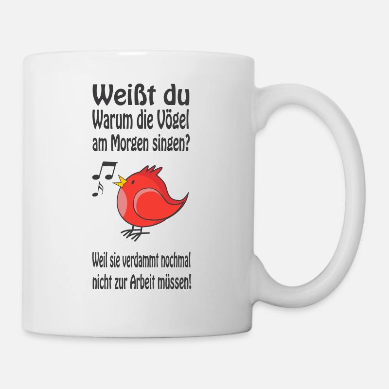 Savez-vous pourquoi les oiseaux chantent le matin? - Mug blanc - blanc