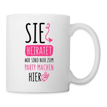 sie heiratet wir party machen - Tasse - Weiß - Rechts