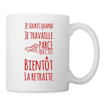 Je souris quand je travaille.. bientôt la retraire - Mug blanc - blanc - Droite