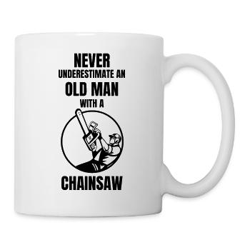 Never Understimate An Old Man With A Chainsaw - Mug blanc - blanc - Droite