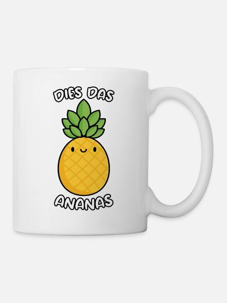Dies Das Ananas - Tasse - Weiß