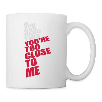 trop près de moi - Mug blanc - blanc - Droite