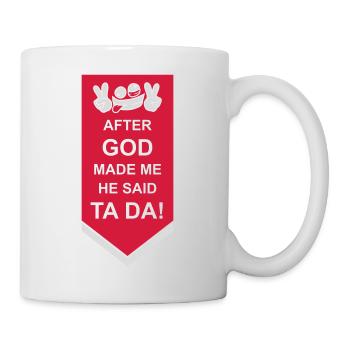 after god made me - Tasse - Weiß - Rechts
