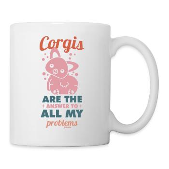 Corgis sind die Antwort auf meine Probleme - Tasse - Weiß - Rechts