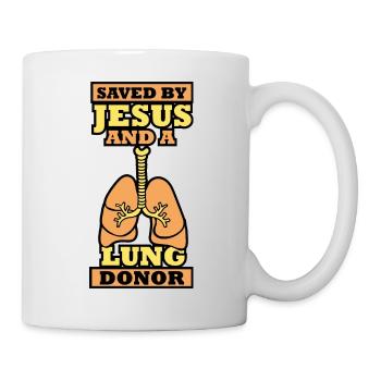 Saved by Jesus and a Lung donor - Tasse - Weiß - Rechts