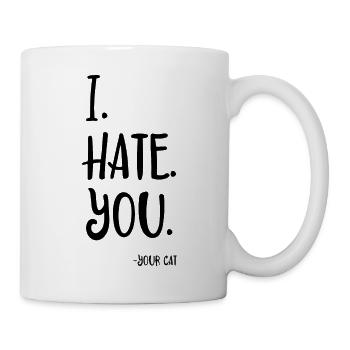 I hate you - your cat - Mug - white - Right