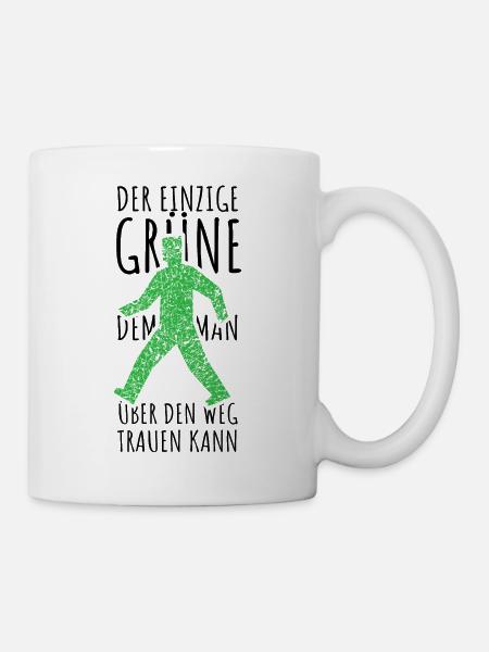 Der einzige Grüne dem man über den Weg trauen kann - Tasse - Weiß