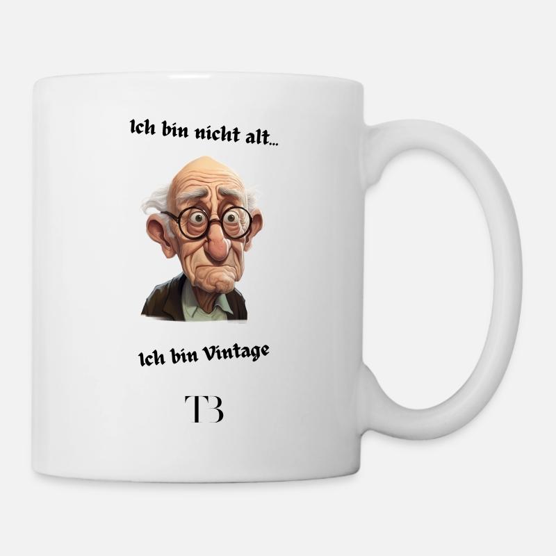 Ich bin nicht alt, Ich bin Vintage - Tasse - Weiß